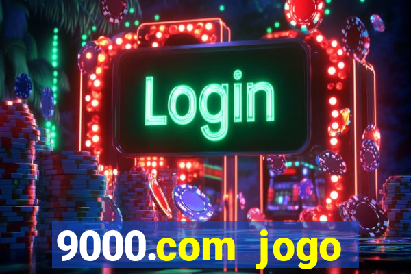 9000.com jogo cassino baixar